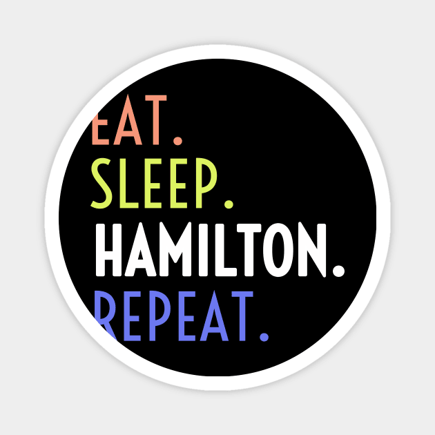 Eat Sleep Hamilton Repeat, Hamilton, Hamilton Lover, Hamilton Musical Gift, American History, Musical Magnet by NooHringShop